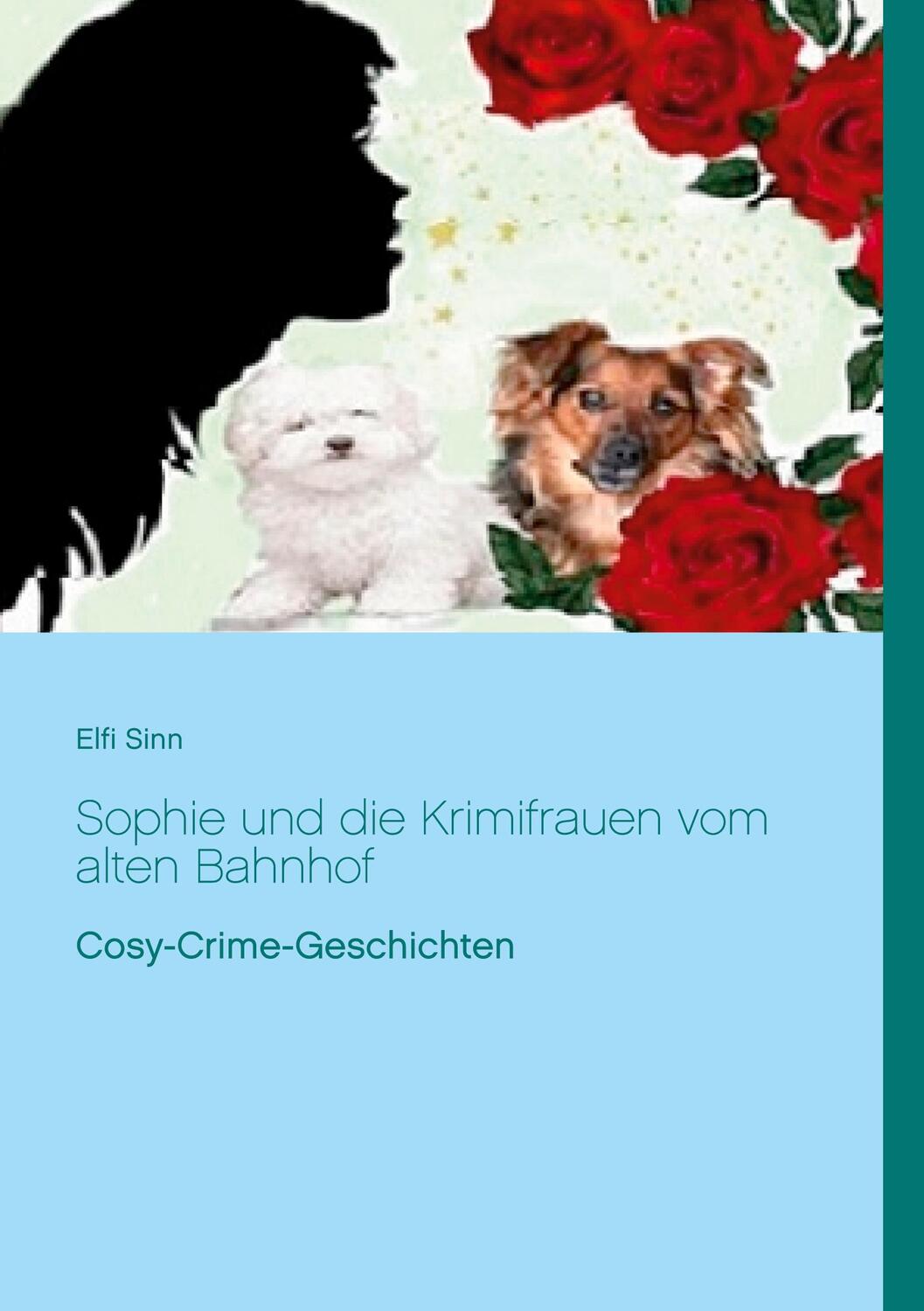 Cover: 9783751968881 | Sophie und die Krimifrauen vom alten Bahnhof | Cosy-Crime-Geschichten
