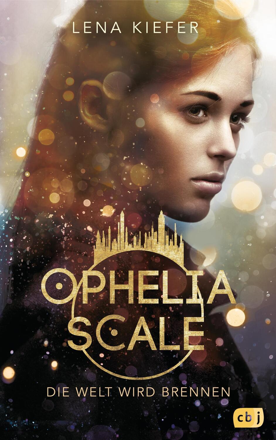Cover: 9783570165423 | Ophelia Scale - Die Welt wird brennen | Lena Kiefer | Buch | 464 S.