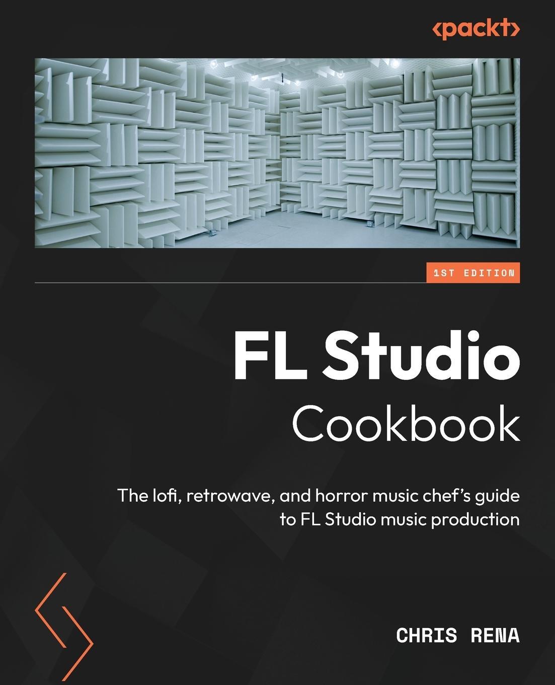 Cover: 9781803245799 | FL Studio Cookbook | Chris Rena | Taschenbuch | Paperback | Englisch