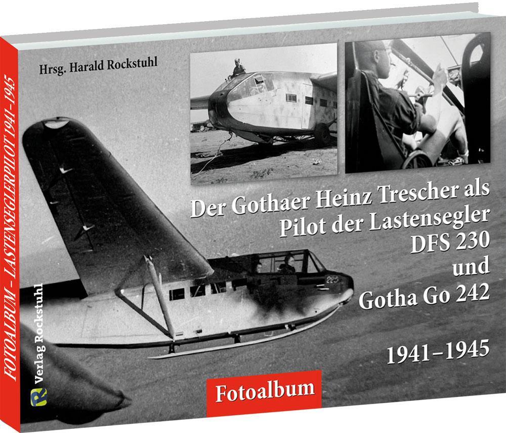 Cover: 9783959666909 | Der Gothaer Heinz Trescher als Pilot der Lastensegler DFS 230 und...