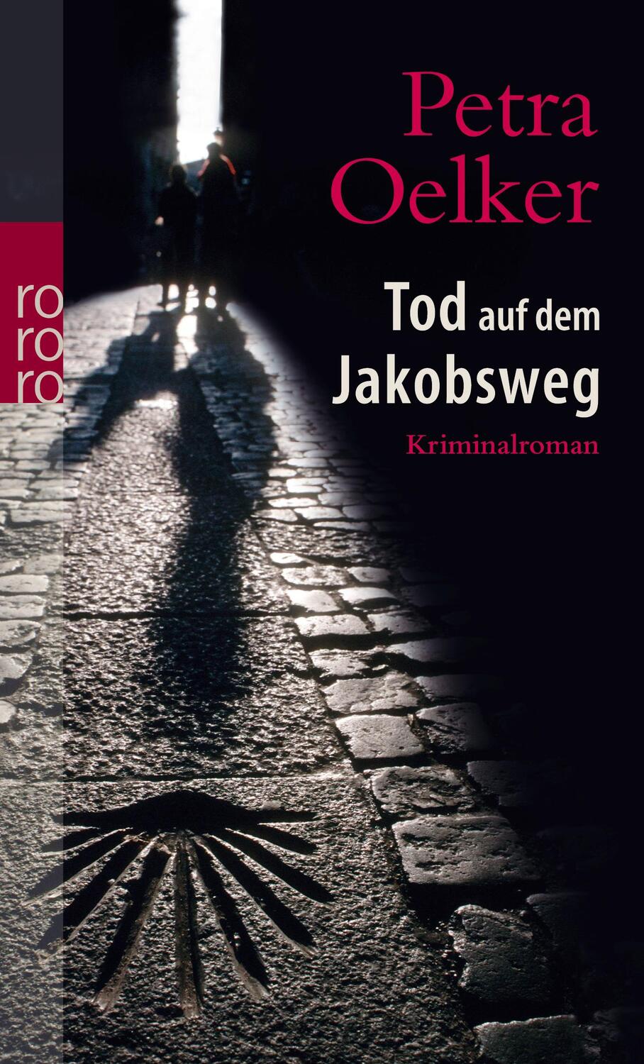 Cover: 9783499246852 | Tod auf dem Jakobsweg | Petra Oelker | Taschenbuch | Deutsch | 2007