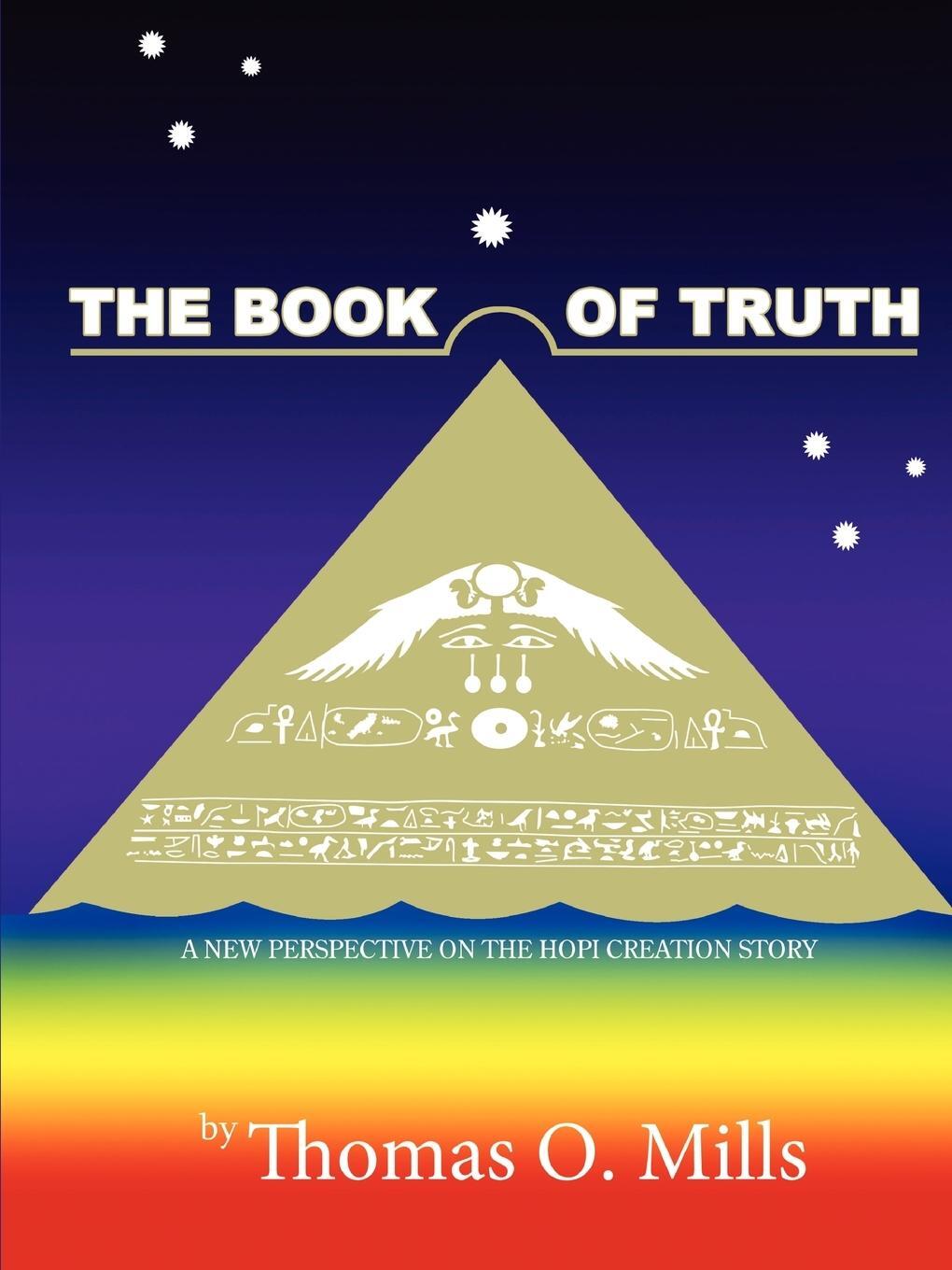 Cover: 9780557125838 | The Book Of Truth A New Perspective on the Hopi Creation Story | Mills
