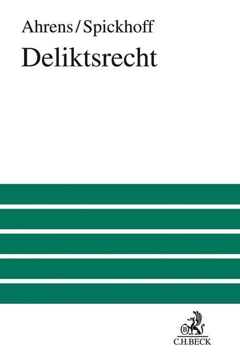 Cover: 9783406773600 | Deliktsrecht | mit Wirtschaftsdeliktrecht | Hans-Jürgen Ahrens (u. a.)
