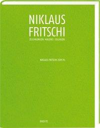 Cover: 9783770060047 | Zeichnungen Malerei Collagen | Niklaus Fritschi zum 70. | Fritschi