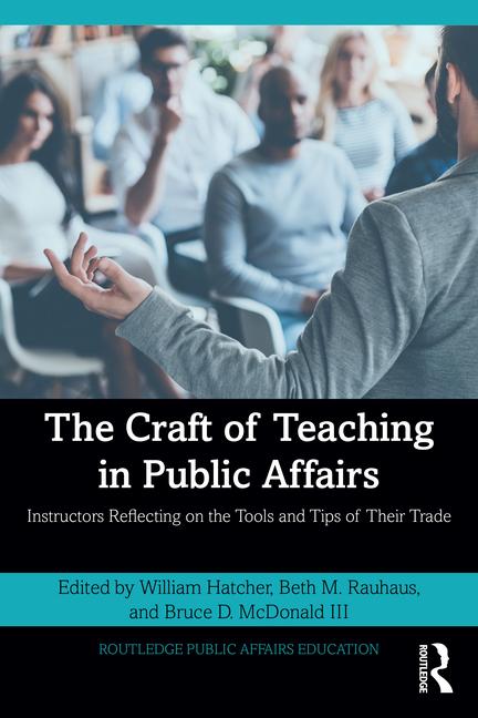 Cover: 9781032671277 | The Craft of Teaching in Public Affairs | Beth M. Rauhaus (u. a.)