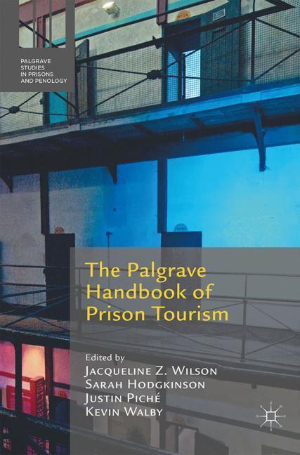 Cover: 9781137561343 | The Palgrave Handbook of Prison Tourism | Jacqueline Z. Wilson (u. a.)