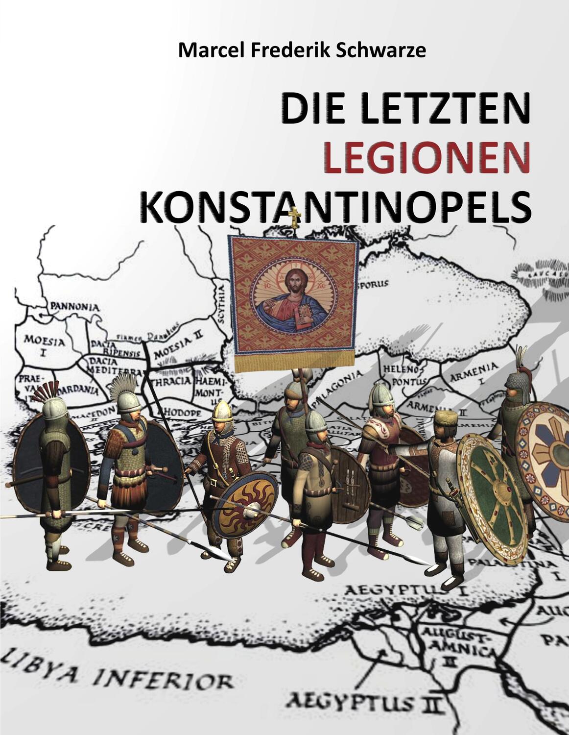 Cover: 9783752804539 | Die Letzten Legionen Konstantinopels | Marcel Frederik Schwarze | Buch
