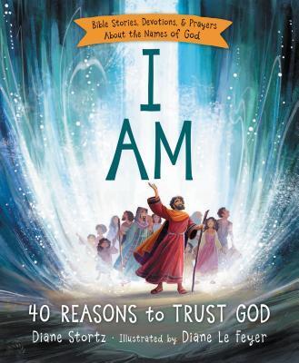 Cover: 9780529120663 | I Am | 40 Bible Stories, Devotions, and Prayers about the Names of God