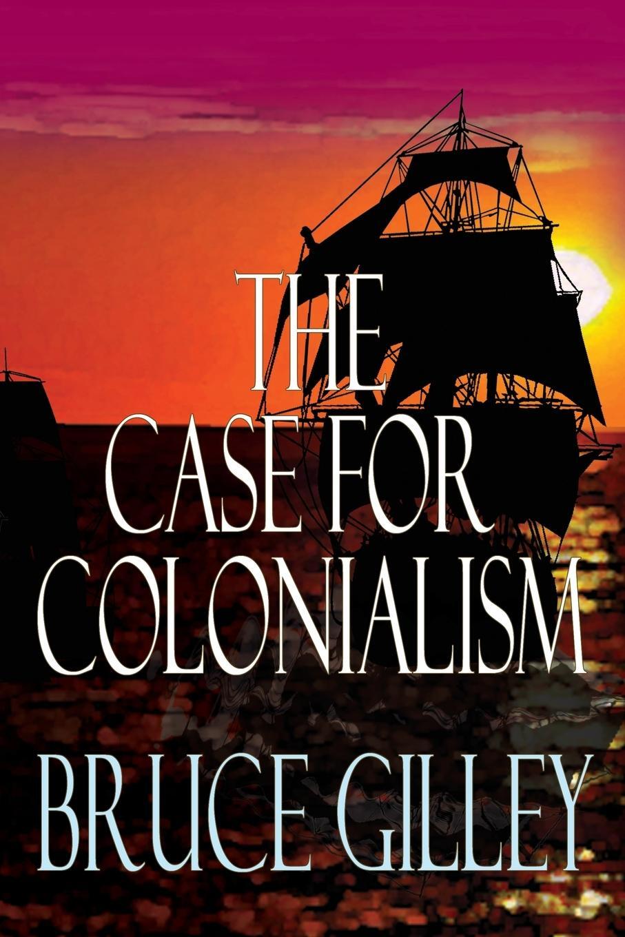 Cover: 9781943003907 | The Case for Colonialism | Bruce Gilley | Taschenbuch | Paperback