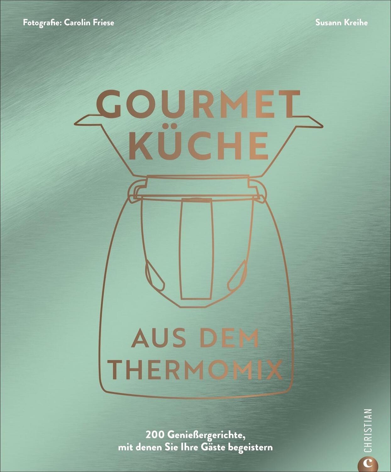 Cover: 9783959616133 | Gourmetküche aus dem Thermomix | Susann Kreihe | Buch | 320 S. | 2023