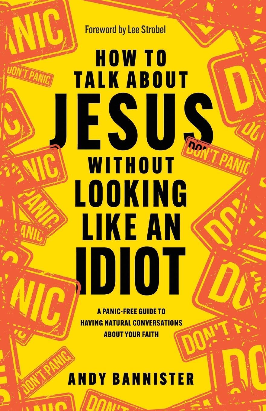 Cover: 9781789744873 | How to Talk about Jesus without Looking like an Idiot | Andy Bannister