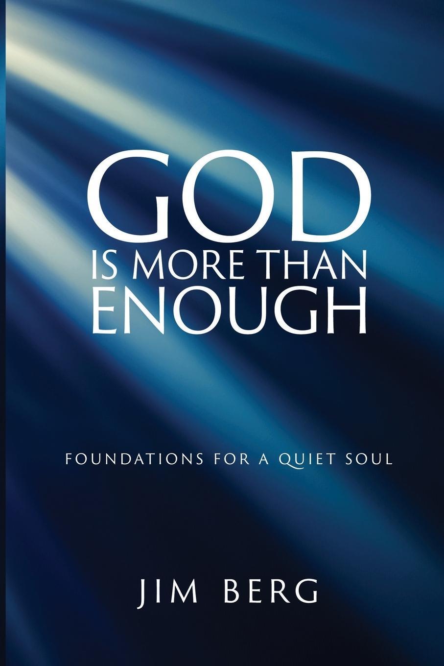 Cover: 9798218353308 | God is More Than Enough | Foundations for a Quiet Soul | Jim Berg