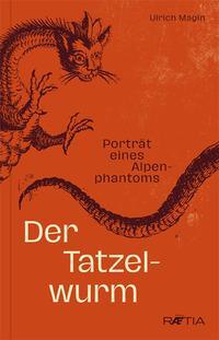 Cover: 9788872837368 | Der Tatzelwurm | Porträt eines Alpenphantoms | Ulrich Magin | Buch