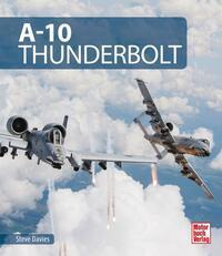 Cover: 9783613040427 | A-10 Thunderbolt | Steve Davies | Buch | 176 S. | Deutsch | 2018