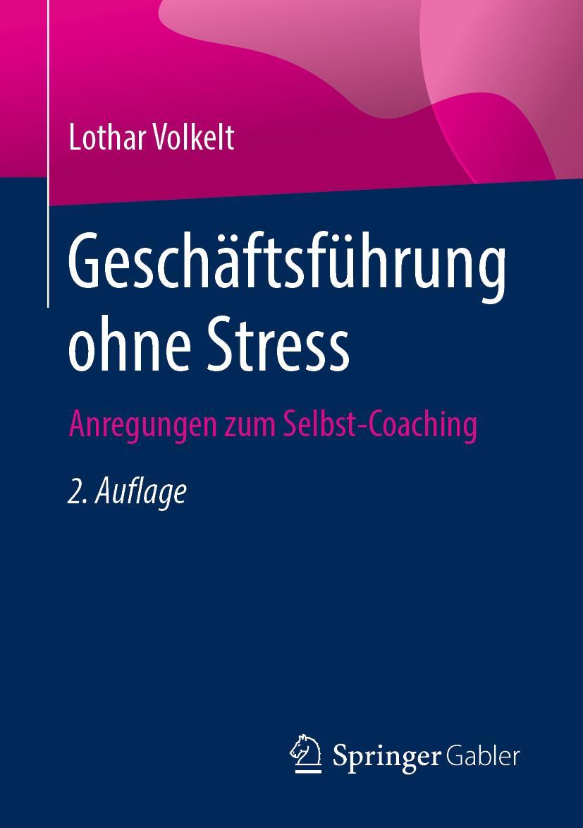 Cover: 9783658273569 | Geschäftsführung ohne Stress | Anregungen zum Selbst-Coaching | Buch