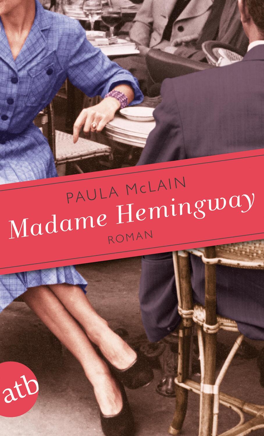 Cover: 9783746628912 | Madame Hemingway | Paula McLain | Taschenbuch | Aufbau Taschenbücher