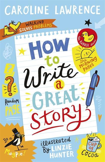 Cover: 9781848128149 | How To Write a Great Story | Caroline Lawrence | Taschenbuch | 2019