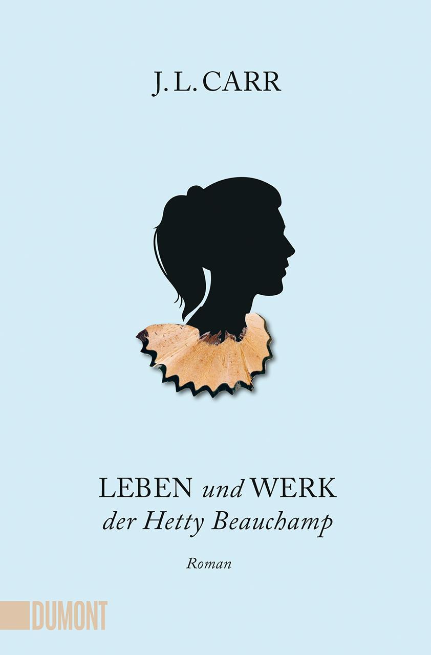Cover: 9783832166823 | Leben und Werk der Hetty Beauchamp | Roman | J.L. Carr | Taschenbuch