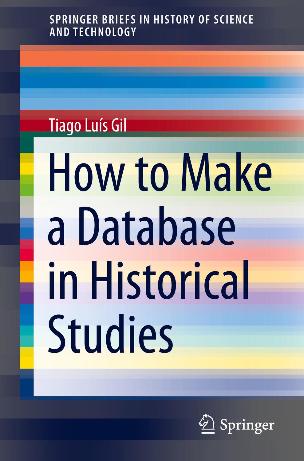 Cover: 9783030782405 | How to Make a Database in Historical Studies | Tiago Luís Gil | Buch