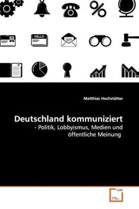 Cover: 9783639114577 | Deutschland kommuniziert | Matthias Hochstätter | Taschenbuch