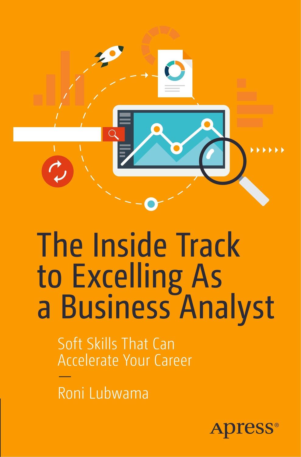 Cover: 9781484255421 | The Inside Track to Excelling As a Business Analyst | Roni Lubwama
