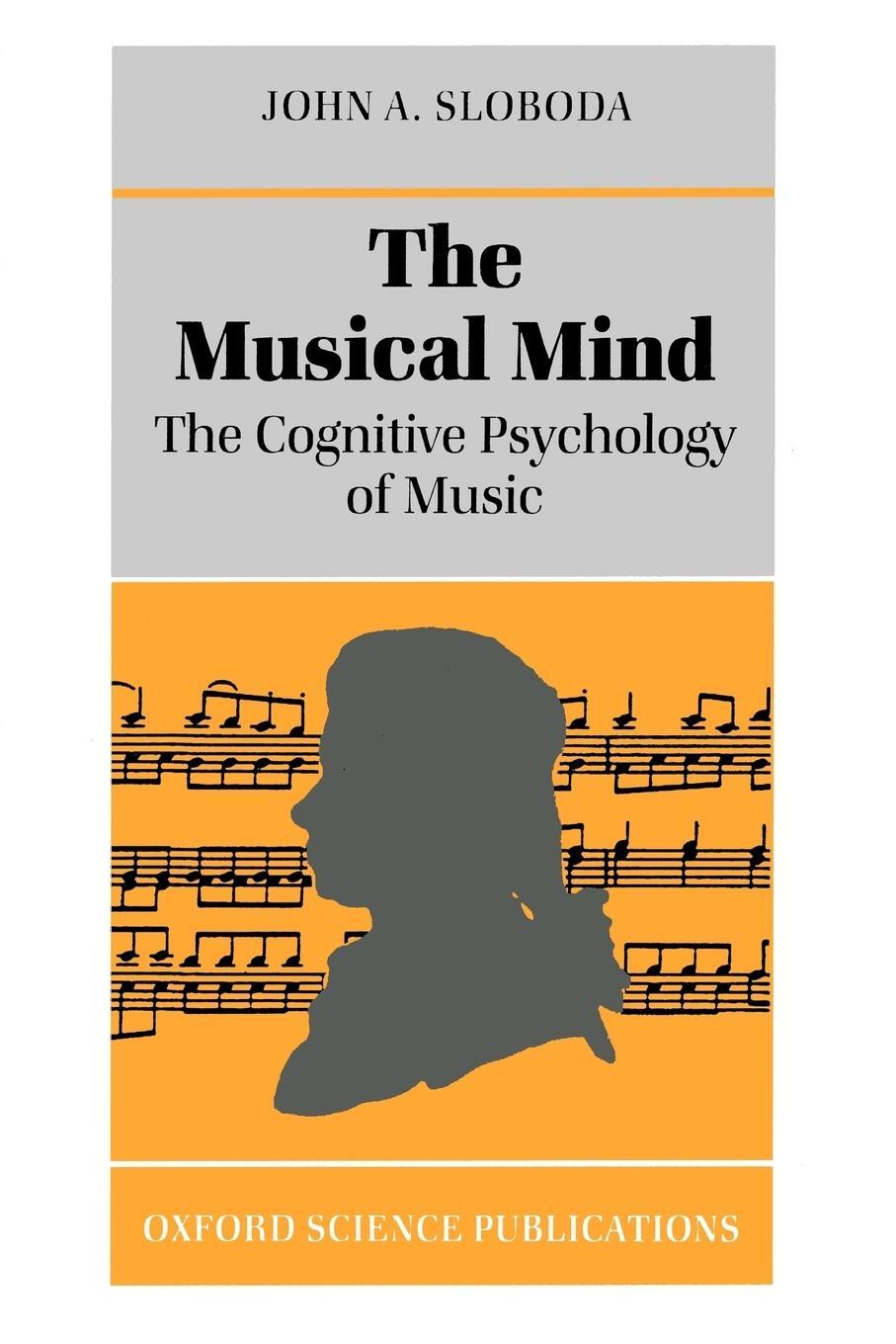 Cover: 9780198521280 | The Musical Mind | The Cognitive Psychology of Music | John A. Sloboda