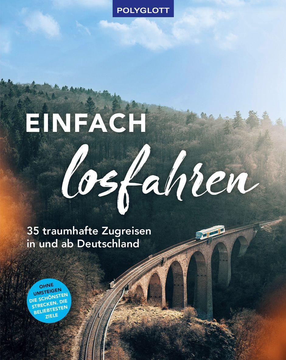 Cover: 9783846409480 | Einfach losfahren. 35 traumhafte Zugreisen in und ab Deutschland