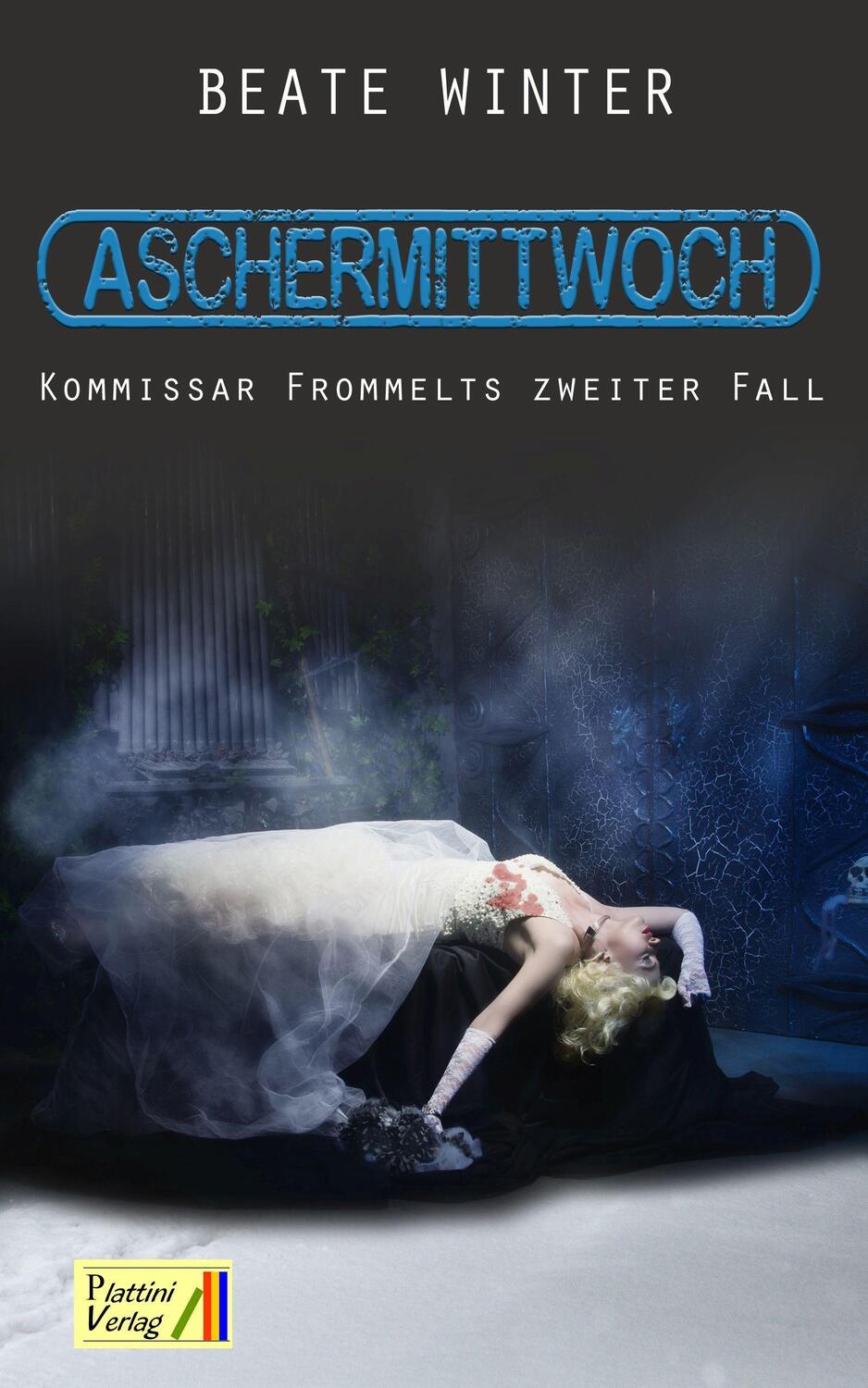 Cover: 9783947706167 | Aschermittwoch | Kommissar Frommelts zweiter Fall | Beate Winter