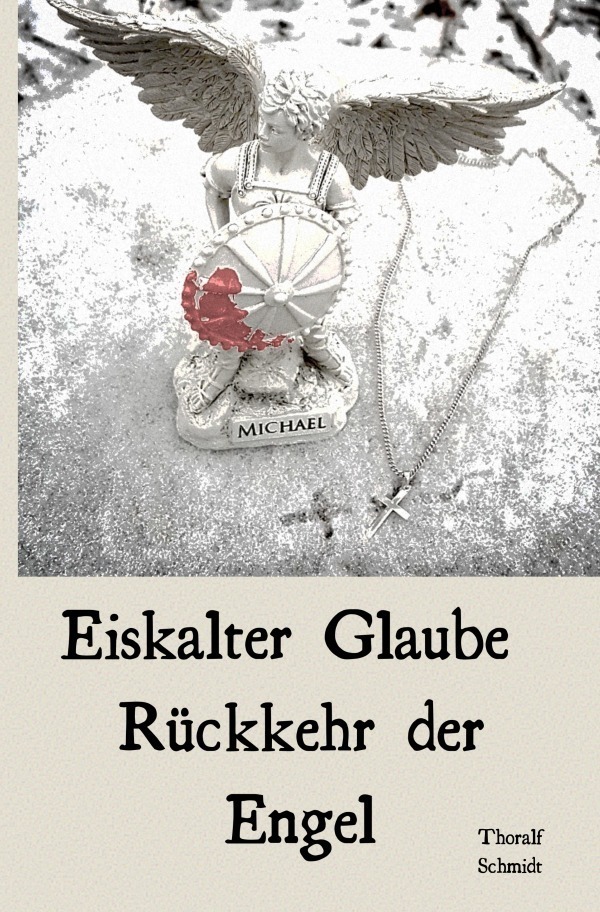 Cover: 9783748512974 | Eiskalter Glaube | Rückkehr der Engel | Thoralf Schmidt | Taschenbuch