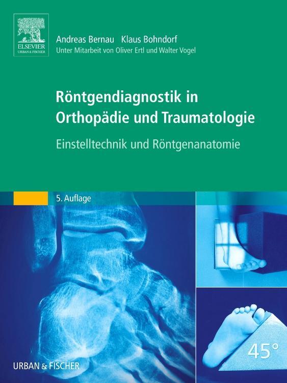 Cover: 9783437314896 | Röntgendiagnostik in Orthopädie und Traumatologie | Bernau (u. a.)