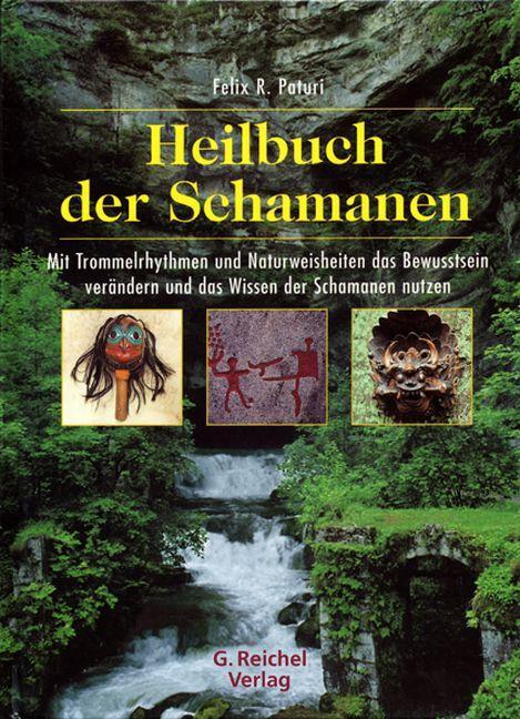 Cover: 9783926388728 | Heilbuch der Schamanen | Felix R. Paturi | Buch | Mit Trommel-CD