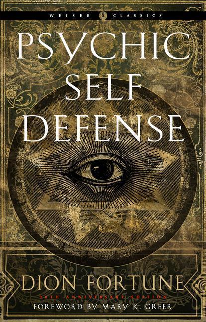 Cover: 9781578637317 | Psychic Self-Defense: The Definitive Manual for Protecting Yourself...
