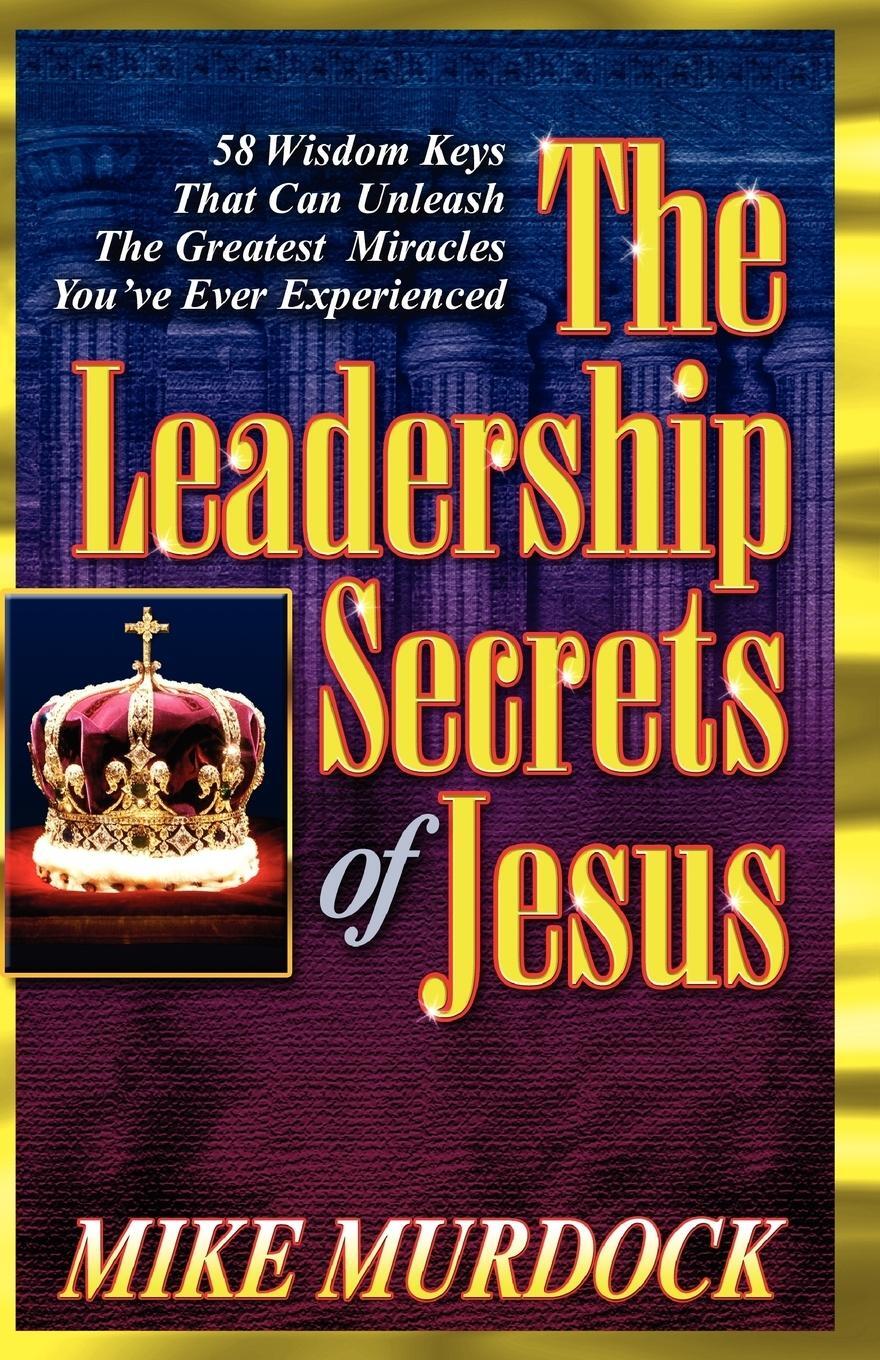 Cover: 9781563941733 | The Leadership Secrets of Jesus | Mike Murdock | Taschenbuch | 1996