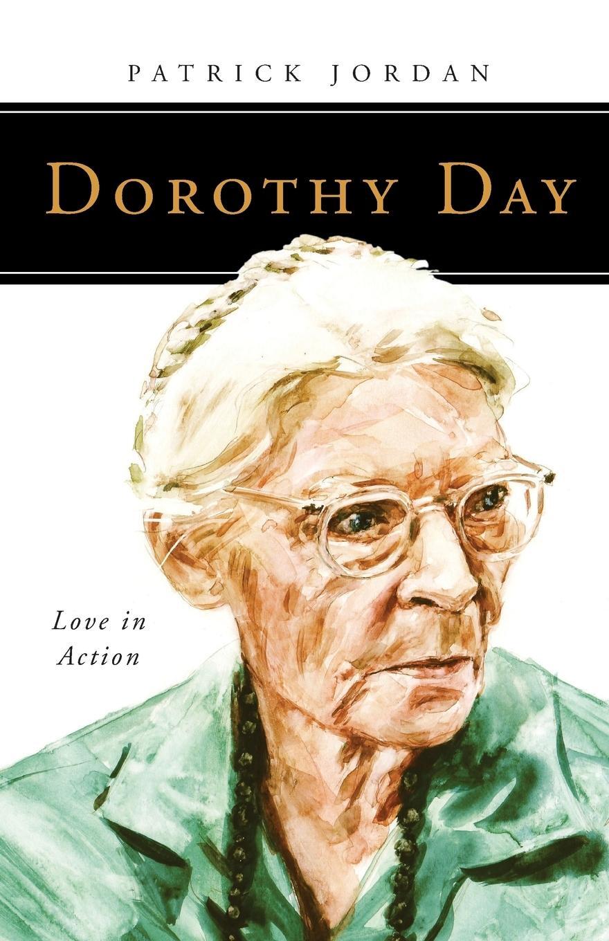 Cover: 9780814637036 | Dorothy Day | Love in Action | Patrick Jordan | Taschenbuch | Englisch