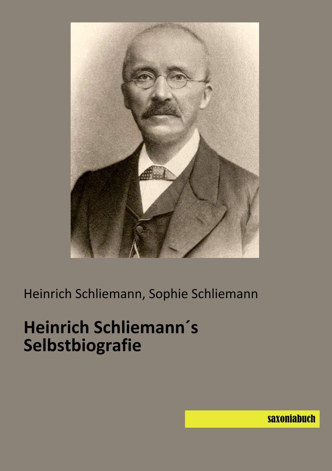 Cover: 9783957706348 | Heinrich Schliemann´s Selbstbiografie | Heinrich Schliemann (u. a.)