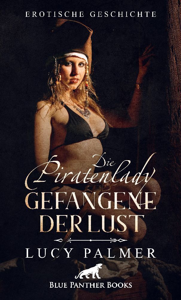 Cover: 9783756147236 | Die Piratenlady - Gefangene der Lust Erotische Geschichte + 2...
