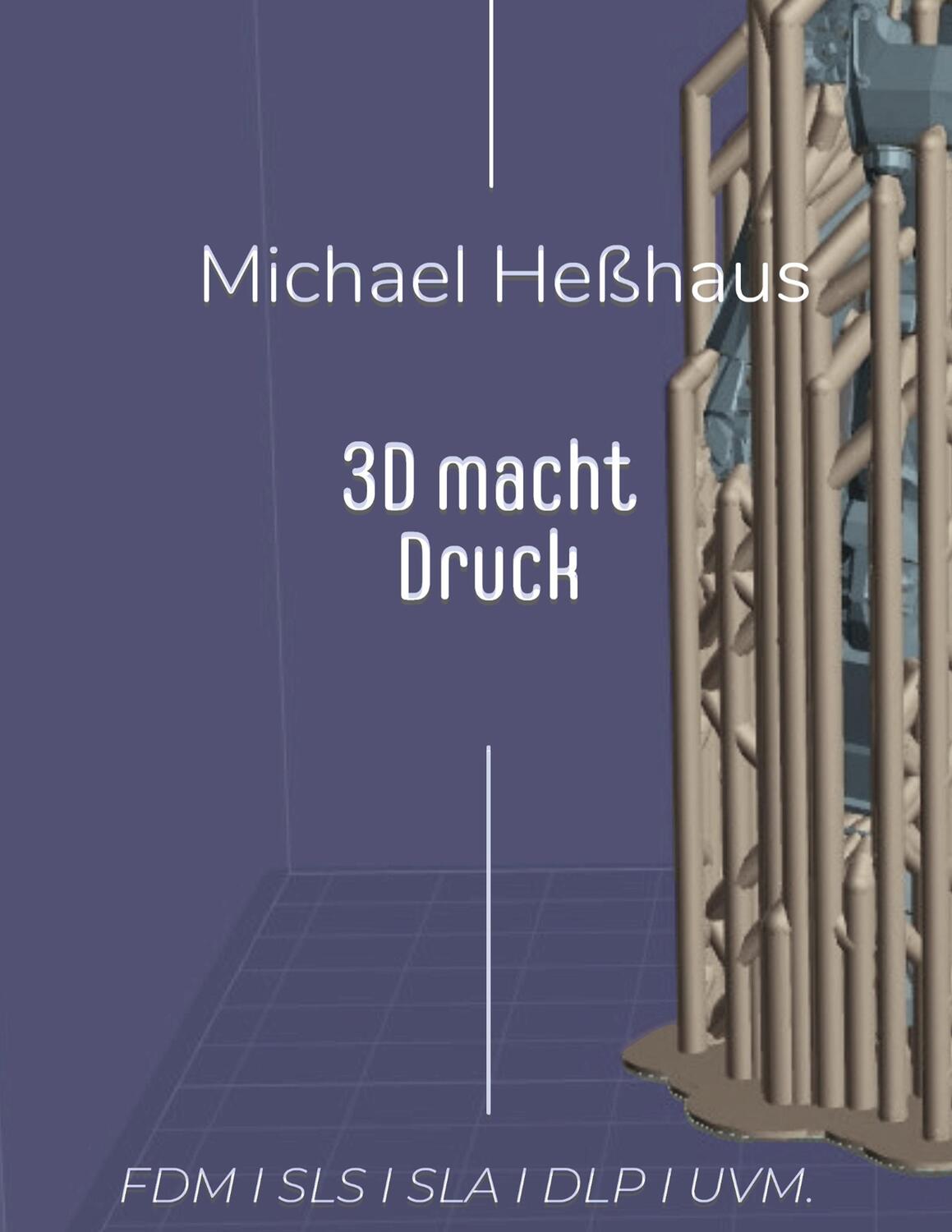Cover: 9783734758867 | 3D macht Druck | Michael Heßhaus | Taschenbuch | Paperback | Deutsch