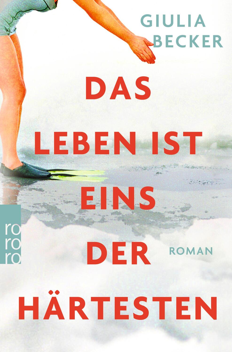 Cover: 9783499610882 | Das Leben ist eins der Härtesten | Giulia Becker | Taschenbuch | 2020