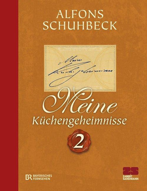 Cover: 9783898832960 | Meine Küchengeheimnisse 2 | Alfons Schuhbeck | Buch | 169 S. | Deutsch