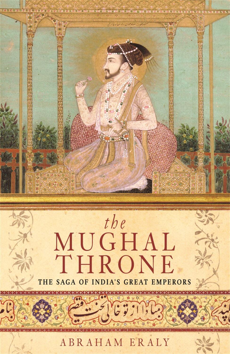 Cover: 9780753817582 | The Mughal Throne | The Saga of India's Great Emperors | Abraham Eraly