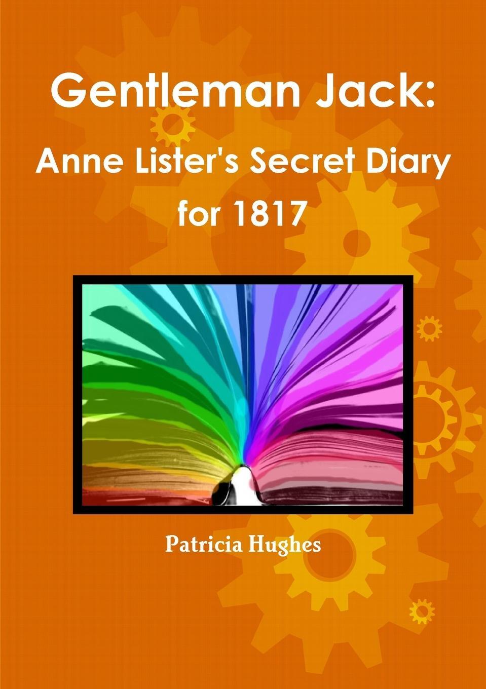 Cover: 9780244818968 | Gentleman Jack | Anne Lister's Secret Diary for 1817 | Patricia Hughes