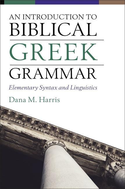 Cover: 9780310108573 | An Introduction to Biblical Greek Grammar | Dana M. Harris | Buch