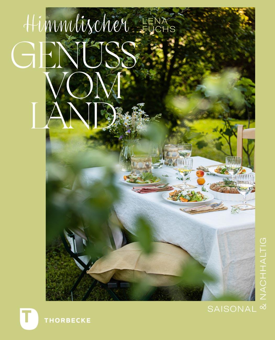 Cover: 9783799521123 | Himmlischer Genuss vom Land | saisonal &amp; nachhaltig | Lena Fuchs