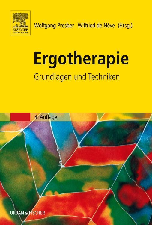 Cover: 9783437479809 | Ergotherapie | Grundlagen und Techniken | Wolfgang Presber (u. a.)
