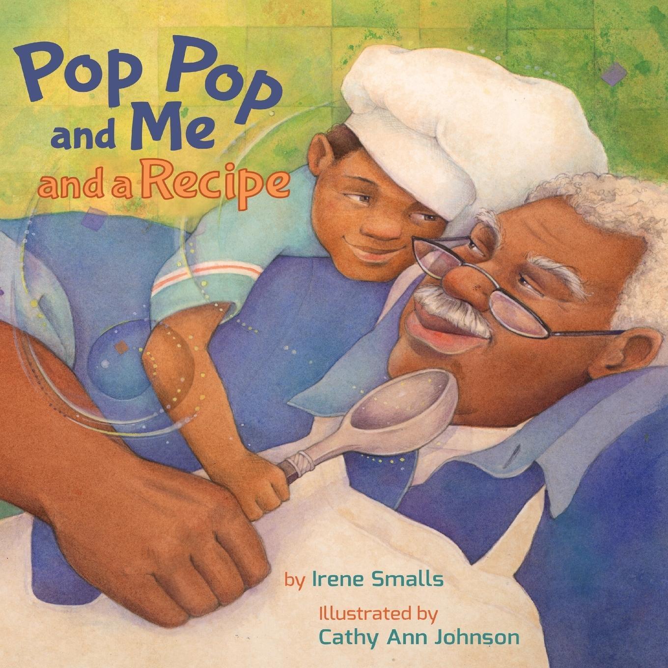 Cover: 9781623955861 | Pop Pop and Me and a Recipe | Irene Smalls | Taschenbuch | Paperback