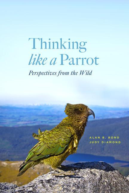 Cover: 9780226248783 | Thinking Like a Parrot | Perspectives from the Wild | Bond (u. a.)