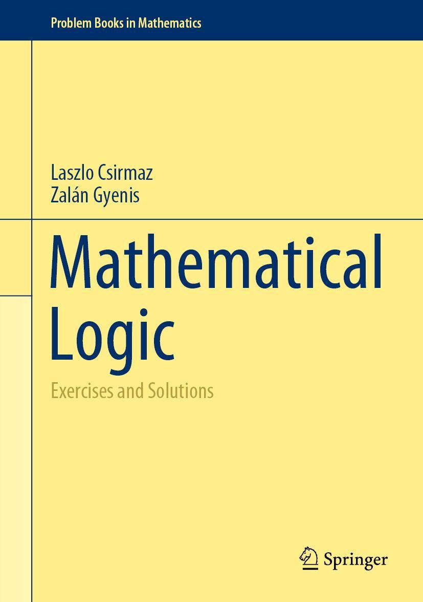 Cover: 9783030790097 | Mathematical Logic | Exercises and Solutions | Zalán Gyenis (u. a.)