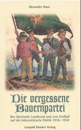 Cover: 9783702008857 | Die vergessene Bauernpartei | Alexander Haas | Buch | Deutsch