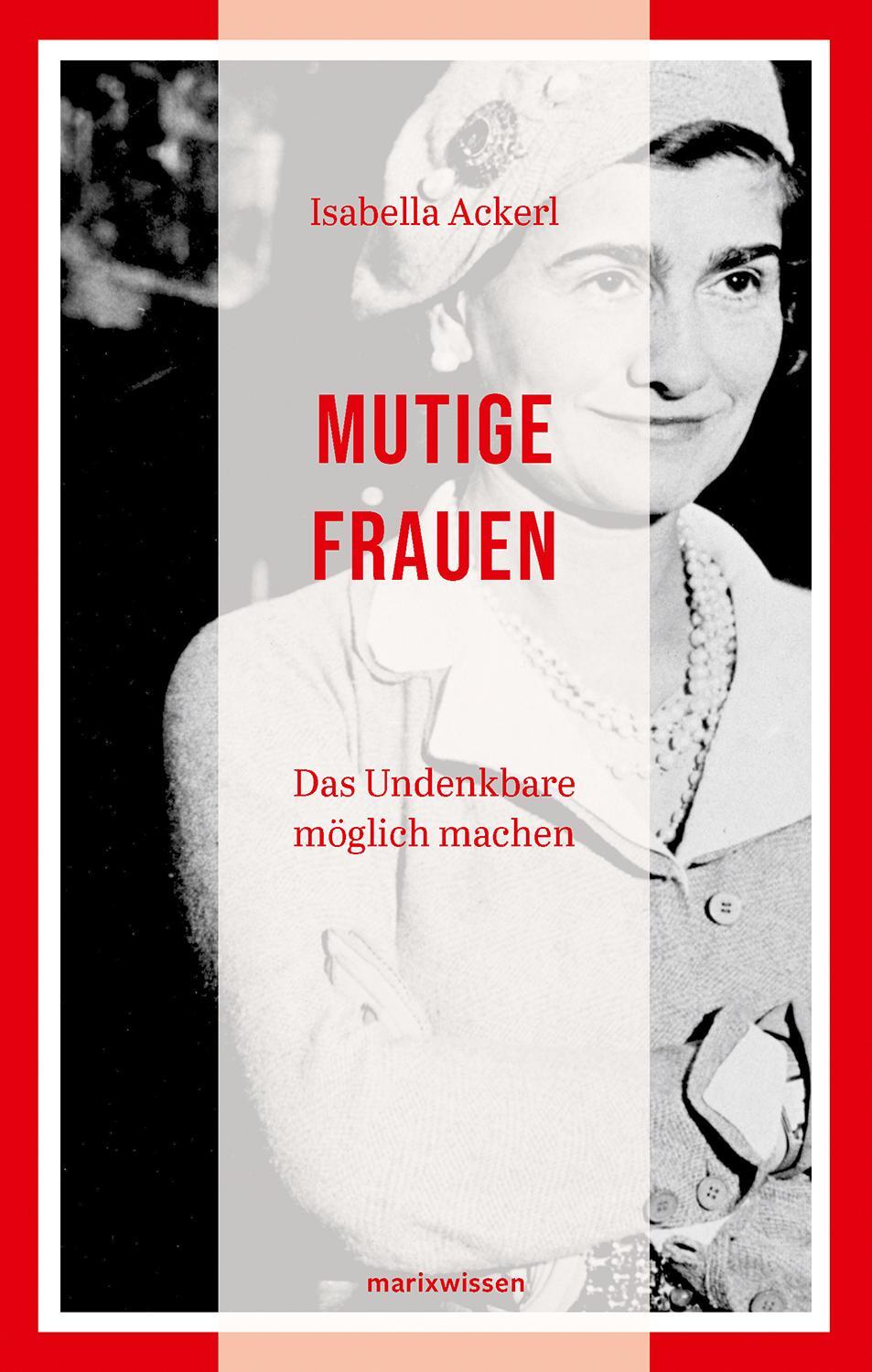 Cover: 9783865399953 | Mutige Frauen | 60 Porträts | Isabella Ackerl | Buch | marixwissen