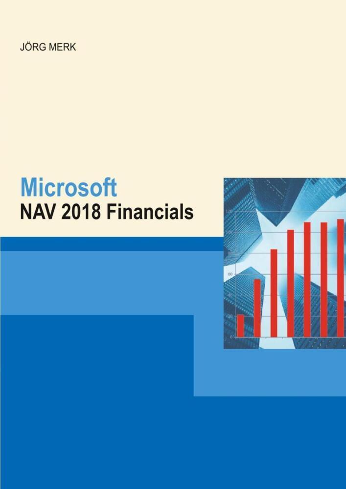 Cover: 9783945827536 | Microsoft Dynamics NAV 2018 Financials | Jörg Merk | Taschenbuch